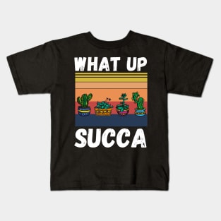 What Up Succa? Funny Succulent Cactus Kids T-Shirt